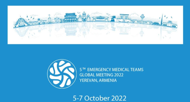The 5th Global Meeting of the Emergency Medical Teams (EMT) to be held on October 5-7 in Armenia